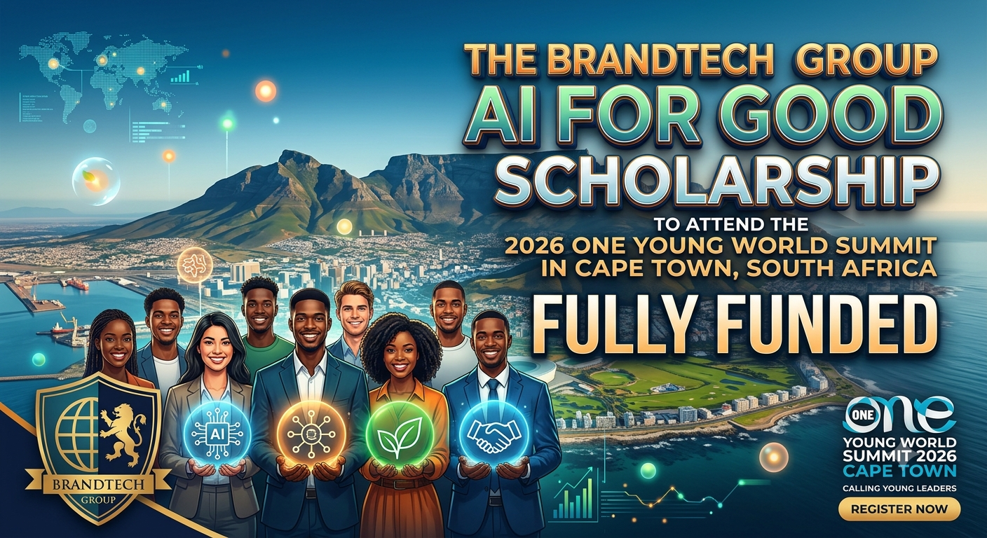 The Brandtech Group AI for Good Scholarship to attend 2026 One Young World Summit in CapeTown, South Africa (Fully Funded)